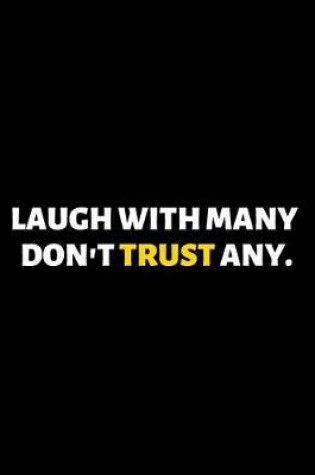 Cover of Laugh With Many Don't Trust Any