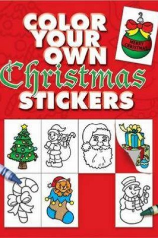 Cover of Color Your Own Christmas Stickers