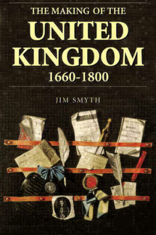 Cover of The Making of the United Kingdom 1660-1800