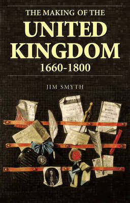 Book cover for The Making of the United Kingdom 1660-1800