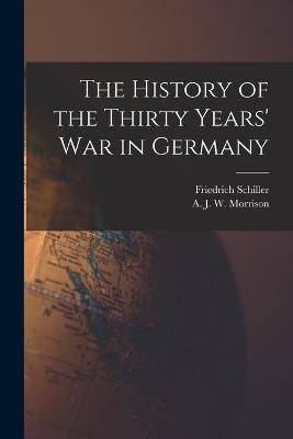 Book cover for The History of the Thirty Years' War in Germany