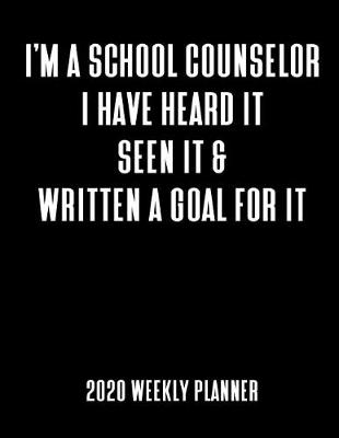 Book cover for I'm A School Counselor 2020 Weekly Planner