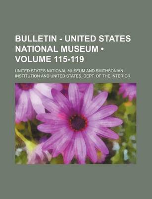 Book cover for Bulletin - United States National Museum (Volume 115-119)