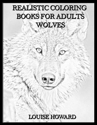 Cover of Realistic Coloring Books for Adults Wolves