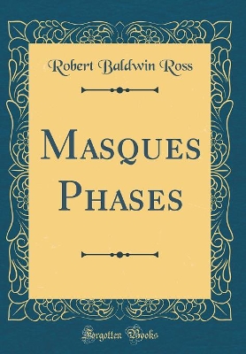 Book cover for Masques Phases (Classic Reprint)