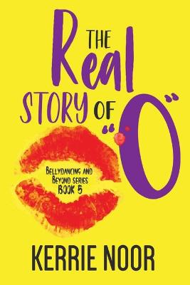 Book cover for The Real Story Of "O"