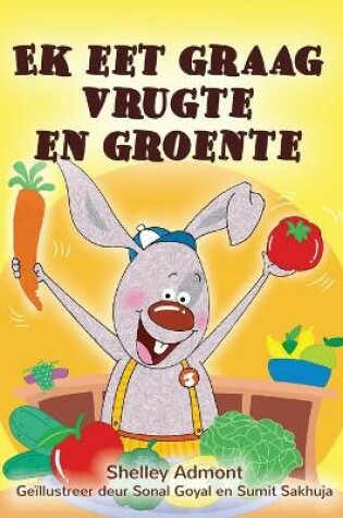 Cover of I Love to Eat Fruits and Vegetables (Afrikaans Children's book)