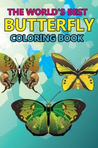 Cover of The World's Best Butterfly Coloring Book