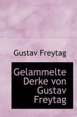 Cover of Gelammelte Derke Von Gustav Freytag