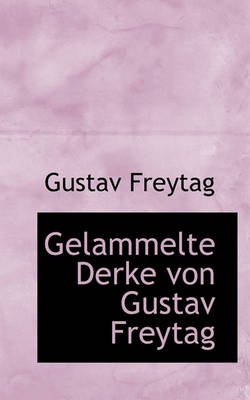 Book cover for Gelammelte Derke Von Gustav Freytag