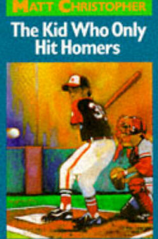 Cover of Kid Who Only Hit Homers