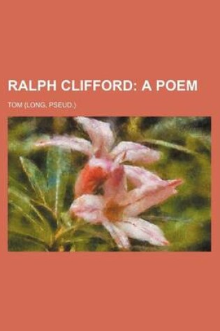Cover of Ralph Clifford; A Poem