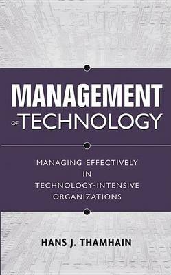 Book cover for Management of Technology: Managing Effectively in Technology-Intensive Organizations