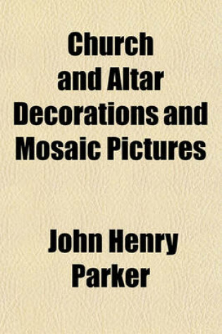 Cover of Church and Altar Decorations and Mosaic Pictures