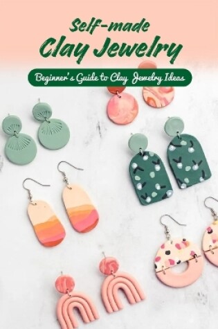 Cover of Self-made Clay Jewelry