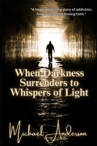 Cover of When Darkness Surrenders to Whispers of Light