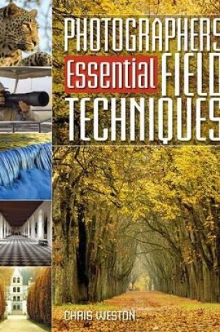 Cover of Photographers' Essential Field Techniques