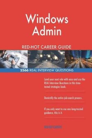 Cover of Windows Admin RED-HOT Career Guide; 2566 REAL Interview Questions