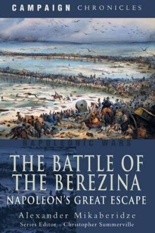 Cover of Battle of the Berezina: Napoleon's Greatest Escape