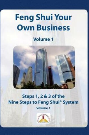 Cover of Feng Shui Your Own Business - Volume 1