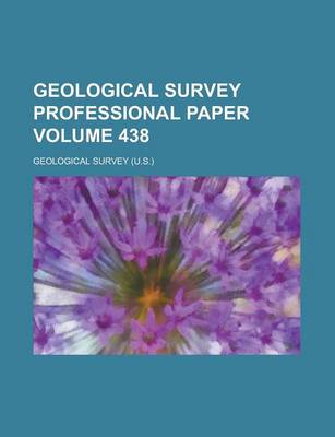 Book cover for Geological Survey Professional Paper Volume 438