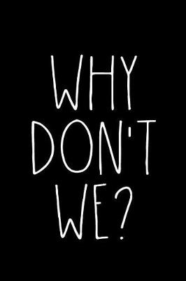 Book cover for Why Don't We?