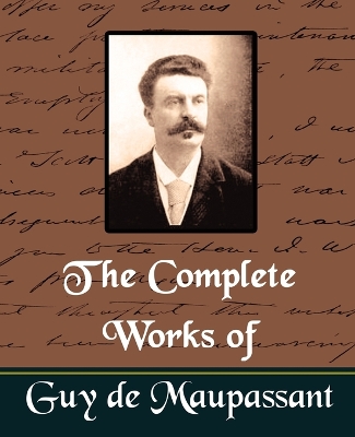 Book cover for The Complete Works of Guy de Maupassant (New Edition)