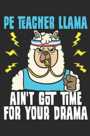 Cover of PE Teacher Llama Ain't Got Time For Your Drama