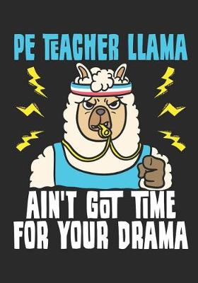 Cover of PE Teacher Llama Ain't Got Time For Your Drama