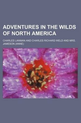 Cover of Adventures in the Wilds of North America