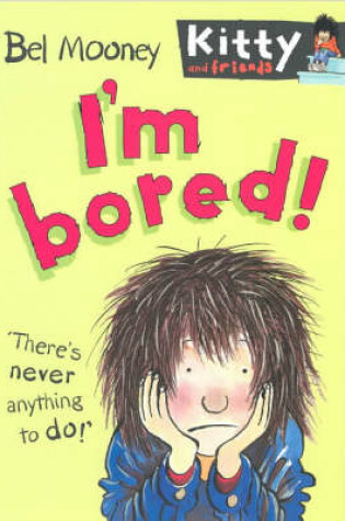 Cover of I'm Bored!