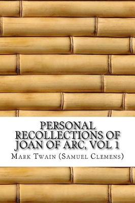 Book cover for Personal Recollections of Joan of Arc, Vol 1