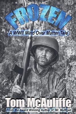 Book cover for Frozen - A WWII Mind Over Matter Tale