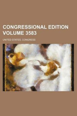 Cover of Congressional Edition Volume 3583