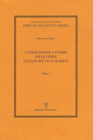 Cover of La Tradizione a Stampa Delle Opere Di Leon Battista Alberti