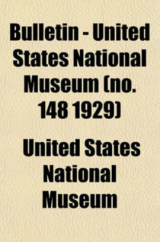 Cover of Bulletin - United States National Museum (No. 148 1929)