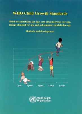 Book cover for WHO Child Growth Standards: Head Circumference-for-Age, Arm Circumference-for-Age, Triceps, Skinfold-for-Age and Subscapular Skinfold-for-Age
