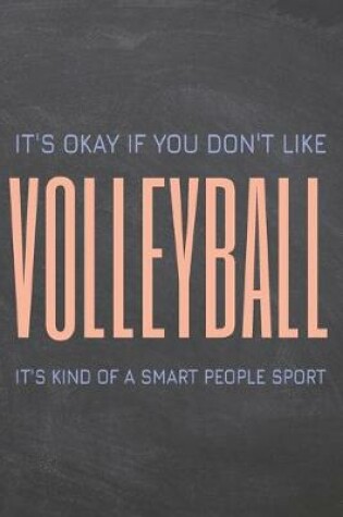Cover of It's Okay if you don't like Volleyball