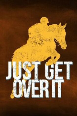 Cover of Just Get Over It