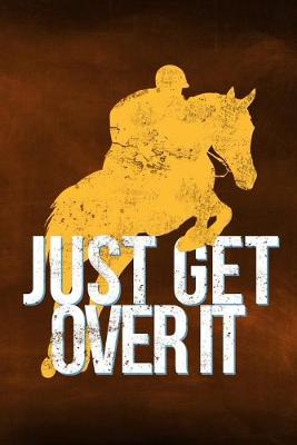 Book cover for Just Get Over It