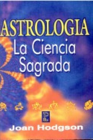 Cover of Astrologia La Ciencia Sagrada