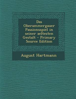 Book cover for Das Oberammergauer Passionsspiel in Seiner Aeltesten Gestalt