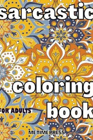 Cover of Sarcastic Coloring Book for Adults