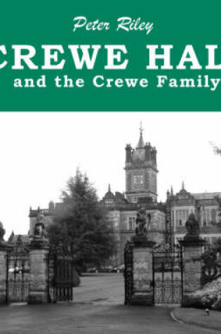 Cover of Crewe Hall and the Crewe Family