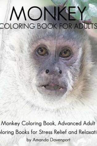 Cover of Monkey Coloring Book For Adults