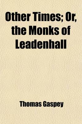 Book cover for Other Times (Volume 3); Or, the Monks of Leadenhall