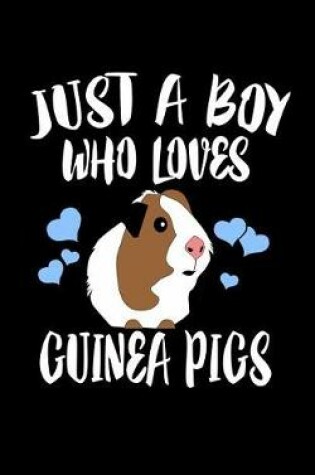 Cover of Just A Boy Who Loves Guinea Pigs