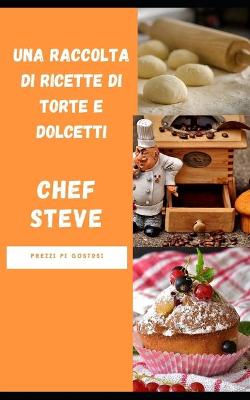 Book cover for Una raccolta di ricette di torte e dolcetti