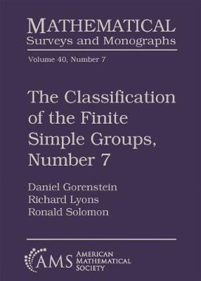 Book cover for The Classification of the Finite Simple Groups, Number 7