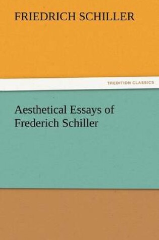 Cover of Aesthetical Essays of Frederich Schiller